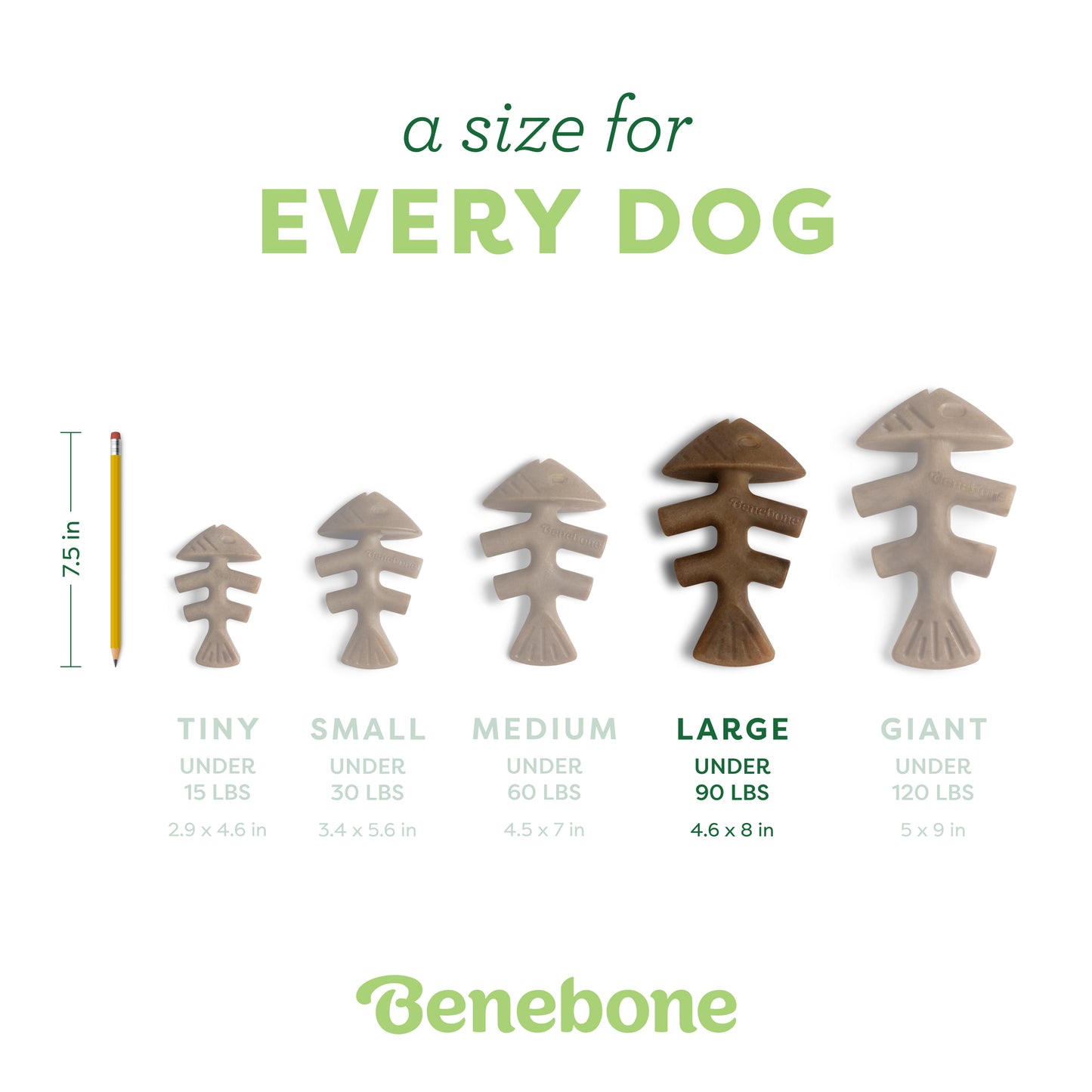 A size for every dog. Size guide: large fishbone, under 90 lbs.