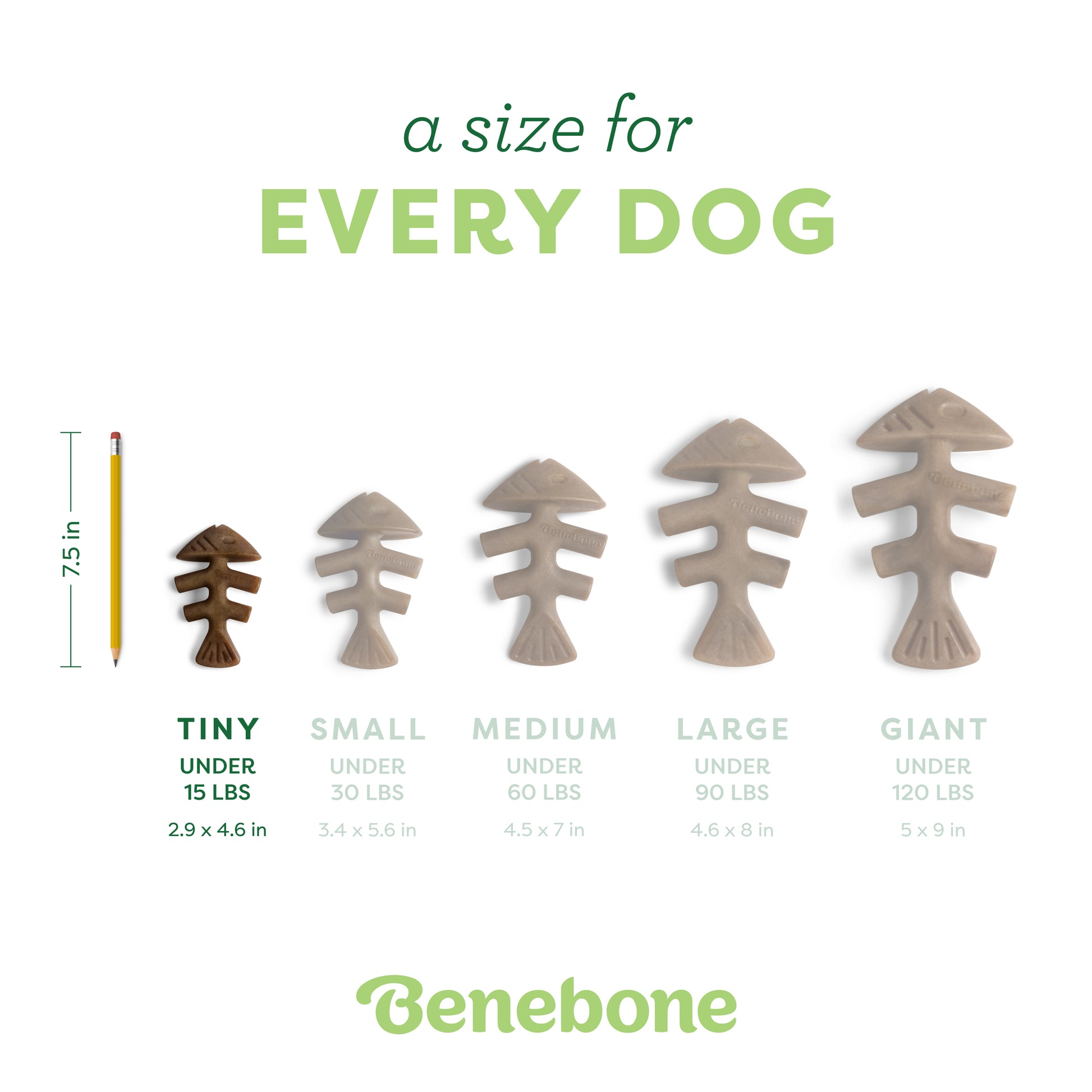 A size for every dog. Size guide: tiny fishbone, under 15 lbs.